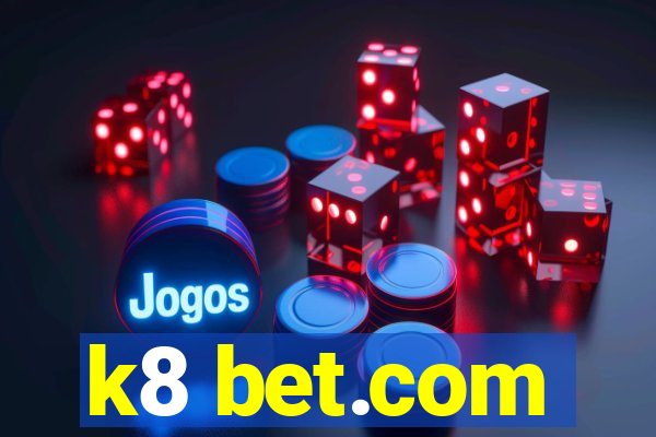 k8 bet.com